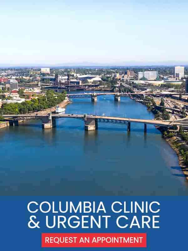 Welcome to Columbia Clinic, Urgent Care & Walk-in Clinics Located in Portland, & Tigard OR